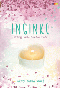 Inginku; Keping Cerita Bawakan Cinta