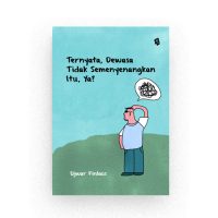 Ternyata Dewasa Tidak Semenyenangkan Itu Ya